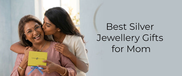 The Best Silver Jewellery Gifts for Mom This Mother's Day