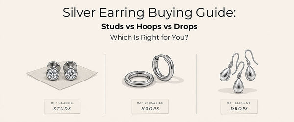 Silver Earring Buying Guide: Studs vs Hoops vs Drops — Which Is Right for You?