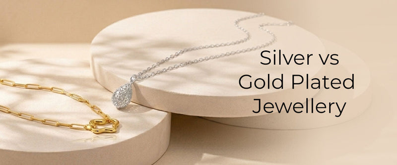Silver vs Gold-Plated Jewellery: What's the Difference and Which Should You Buy?