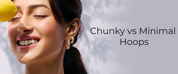 Chunky vs Minimal Hoops: Which Style Should You Pick?