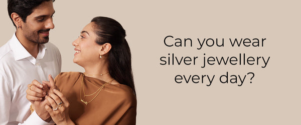 Can You Wear Silver Jewellery Every Day? A Complete Guide to Daily Wear Silver