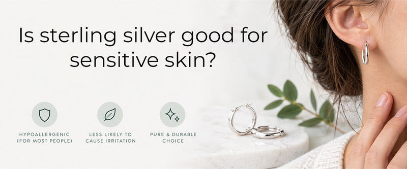 Is Sterling Silver Good for Sensitive Skin? A Guide to Choosing Skin-Friendly Jewellery